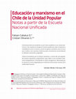 Research paper thumbnail of Educación y marxismo en el Chile de la Unidad Popular. Notas a partir de la Escuela Nacional Unificada