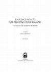 Research paper thumbnail of “Alle origini del iudicium privatum”, in “Il giudice privato romano” – In ricordo di Alberto Burdese, I, a cura di L. Garofalo, Casa Editrice CEDAM,  Padova 2012,