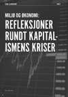 Research paper thumbnail of Miljø och økonomi – Refleksjoner rundt kapitalismens kriser  [Norwegian]