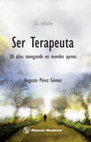 Research paper thumbnail of Ser Terapeuta 30 años navegando en mundos ajenos "La individualidad de nuestra experiencia es lo que la ciencia jamás será capaz de resolver"