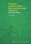 Research paper thumbnail of Trauma, culpa y duelo hacia una psicoterapia integradora - Pau Perez Sales