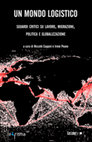 Research paper thumbnail of (Open Access) "Un mondo logistico. Sguardi critici su lavoro, migrazioni, politica e globalizzazione"