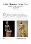 Research paper thumbnail of Snake Charming Dream Gods - Ancient Egypt and Greece