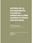 Research paper thumbnail of Historia de la historiografía filosófica argentina o cómo hacerse filósofo con historias