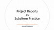 Research paper thumbnail of Project Reports as Subaltern Practice