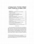 Research paper thumbnail of e-Nudging Justice: The Role of Digital Choice Architecture in Online Courts