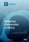 Research paper thumbnail of Religious Conversion in Africa (Basel, Switzerland: MDPI, 2020).