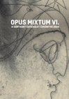 Research paper thumbnail of OPUS MIXTUM VI. – A CENTRART EGYESÜLET ÉVKÖNYVE 2020