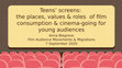 Research paper thumbnail of Teen’s Screens:  The Places, Values, and Contexts of Film Consumption and Cinema-Going for Young Audiences_Film Audience Conference_Oxford Brookes_07/09/20