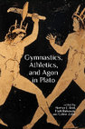 Research paper thumbnail of Athletics, Gymnastics, and Agōn in Plato