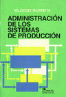 Research paper thumbnail of Administracion De Los Sistemas De Produccion - Gustavo Velásquez Mastretta