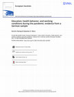 Research paper thumbnail of Education, health behavior, and working conditions during the pandemic: evidence from a German sample