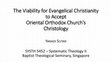 Research paper thumbnail of The Viability for Evangelical Christianity to Accept Oriental Orthodox Church’s Christology