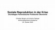 Research paper thumbnail of Soziale Reproduktion in der Krise. Grundlagen Feministischer Politischer Ökonomie (Wirtschaftspolitische Akademie, 2020)