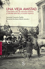 Research paper thumbnail of Una vieja amistad. Cuatrocientos años de relaciones históricas y culturales entre Irán y el mundo hispano