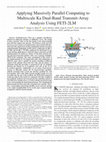 Research paper thumbnail of Applying Massively Parallel Computing to Multiscale Ka Dual-Band Transmit-Array Analysis Using FETI-2LM