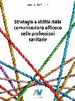 Research paper thumbnail of STRATEGIE E ABILITÀ DELLA COMUNICAZIONE EFFICACE NELLE PROFESSIONI SANITARIE