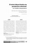 Research paper thumbnail of El estrés laboral desde una perspectiva relacional. Work Stress from a Relational Perspective. An Interpretive Model