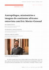 Research paper thumbnail of Antropólogos, missionários e imagens do continente africano: entrevista com Eric Morier-Genoud