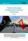 Research paper thumbnail of Turkey’s Strategy in Libya: Rationale and Challenges