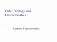 Research paper thumbnail of Fish Biology and Characteristics