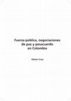 Research paper thumbnail of Fuerza pública, negociaciones de paz y posacuerdo en Colombia