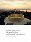 Research paper thumbnail of TEORIA (PROVISÓRIA) DAS EXPOSIÇÕES DE ARTE CONTEMPORÂNEA