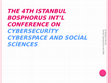 Research paper thumbnail of The 4th Istanbul Bosphorus International Conference on Cybersecurity Cyberpolitics and Social Sciences