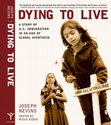 Research paper thumbnail of Dying to Live: A Story of U.S. Immigration in an Age of Global Apartheid, with photographs by Mizue Aizeki, San Francisco: Open Media/City Lights Books, 2008.