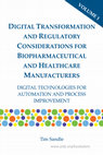 Research paper thumbnail of Digital transformation and regulatory considerations for biopharmaceutical and healthcare manufacturers: Digital technologies for automation and process improvement