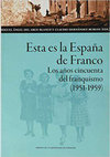 Research paper thumbnail of Esta es la España de Franco. Los años cincuenta del franquismo (1950-1959)