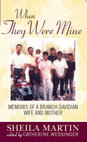 Research paper thumbnail of Editor, When They Were Mine: Memoirs of a Branch Davidian Wife and Mother, by Sheila Martin. Waco: Baylor University Press, 2009.