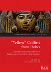 Research paper thumbnail of "Yellow” Coffins from Thebes. BAR IS 3010, Oxford 2020 (Table of contents)