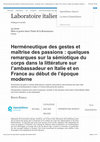 Research paper thumbnail of Herméneutique des gestes et maîtrise des passions : quelques remarques sur la sémiotique du corps dans la littérature sur l’ambassadeur en Italie et en France au début de l’époque moderne