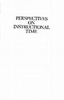 Research paper thumbnail of Perspectives on Instructional Time (Research on Teaching Monograph Series)