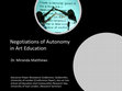 Research paper thumbnail of Negotiations of autonomy in art education