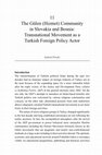 Research paper thumbnail of The Gülen (Hizmet) Community in Slovakia and Bosnia: Transnational Movement as a Turkish Foreign Policy Actor