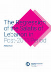 Research paper thumbnail of The Regression of the Salafis of Lebanon in Post-2011 Period