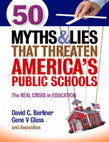 Research paper thumbnail of 50 Myths and Lies That Threaten America’s Public Schools: The Real Crisis in Education