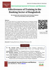 Research paper thumbnail of Effectiveness of Training in the Banking Sector of Bangladesh International Journal of Science and Business