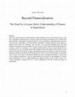 Research paper thumbnail of Beyond Financialisation: The Need for a Longue Durée Understanding of Finance in Imperialism