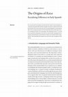 Research paper thumbnail of The Origins of Raza: Racializing Difference in Early Spanish