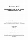 Research paper thumbnail of Wunderbare Wesen Die Ordnung der Tierwelt und das Schreiben der Naturgeschichte um 1700