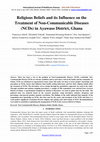 Research paper thumbnail of Religious Beliefs and its Influence on the Treatment of Non-Communicable Diseases (NCDs) in Ayawaso District, Ghana