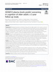 Research paper thumbnail of ADAM10 plasma levels predict worsening in cognition of older adults: a 3-year follow-up study