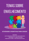 Research paper thumbnail of TEMAS SOBRE ENVELHECIMENTO - Atividades cognitivas para idosos