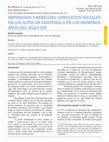 Research paper thumbnail of Imperiosos y Rebeldes. Conflictos sociales en Los Altos de Guatemala en los primeros años del siglo XIX