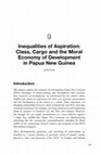 Research paper thumbnail of Cox 2021 Inequalities of Aspiration Class Cargo and the Moral Economy of Development in Papua New Guinea