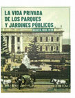 Research paper thumbnail of La vida privada de los parques y jardines públicos. Bogotá 1886-1938