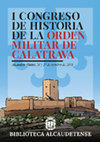 Research paper thumbnail of La actividad militar de la Orden de Calatrava. Compromiso y capacidad bélica al servicio de Dios y del rey